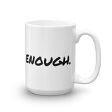 "I AM... Enough." Mug