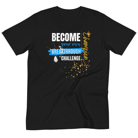 Organic "Become Your Own Breakthrough Challenge Champion" T-Shirt